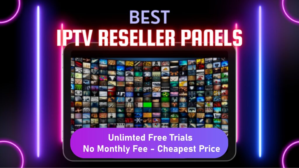 UK Best IPTV Reseller Panel